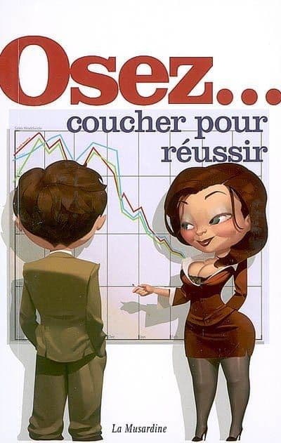 Osez coucher pour réussir